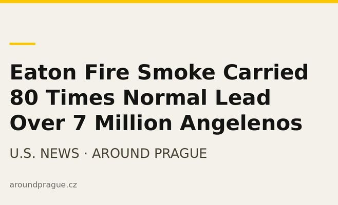 Eaton Fire Smoke Carried 80 Times Normal Lead Over 7 Million Angelenos