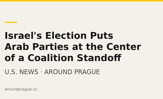 Israel's Election Puts Arab Parties at the Center of a Coalition Standoff