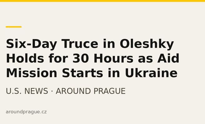 Six-Day Truce in Oleshky Holds for 30 Hours as Aid Mission Starts in Ukraine