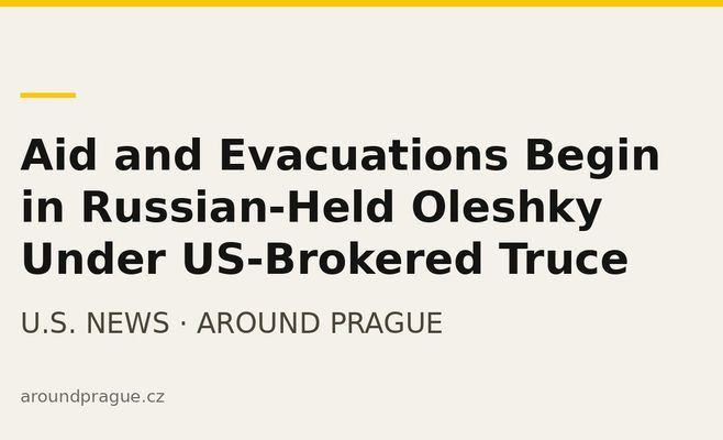 Aid and Evacuations Begin in Russian-Held Oleshky Under US-Brokered Truce