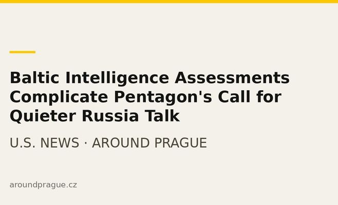 Baltic Intelligence Assessments Complicate Pentagon's Call for Quieter Russia Talk