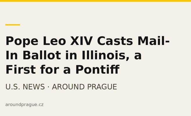 Pope Leo XIV Casts Mail-In Ballot in Illinois, a First for a Pontiff