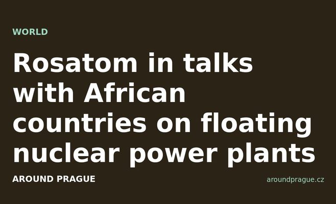 Rosatom in talks with African countries on floating nuclear power plants