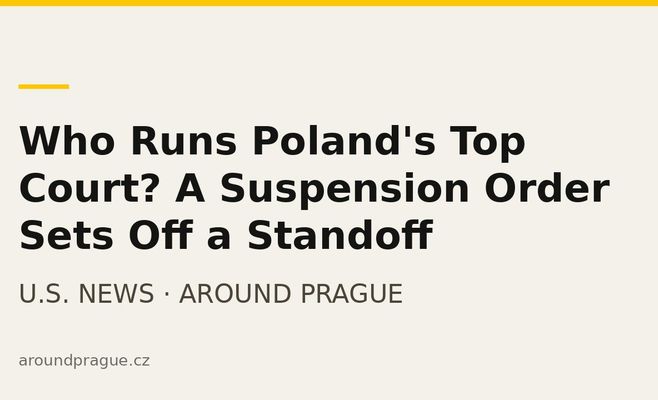 Who Runs Poland's Top Court? A Suspension Order Sets Off a Standoff