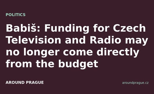 Babiš: Funding for Czech Television and Radio may no longer come directly from the budget